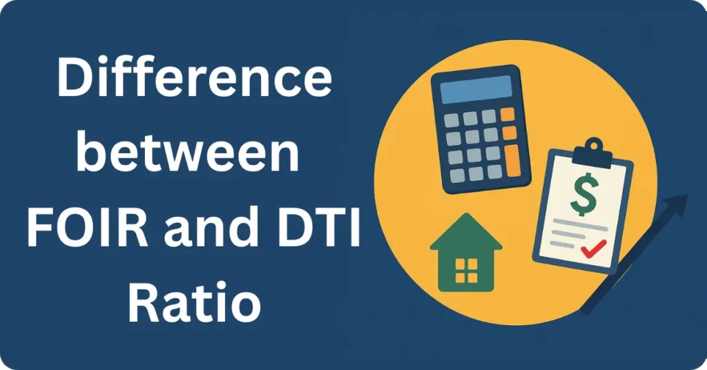 Difference between FOIR and DTI Ratio