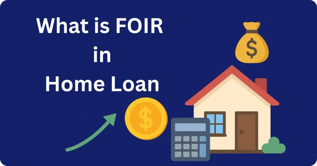 What is FOIR in Home Loan Calculation